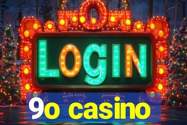 9o casino